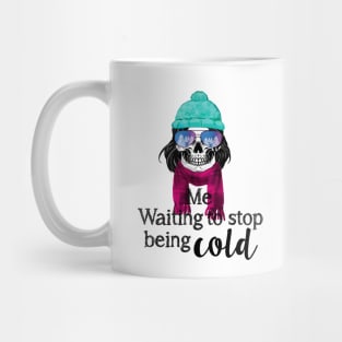 Me waiting Skull to stop being Cold! Mug